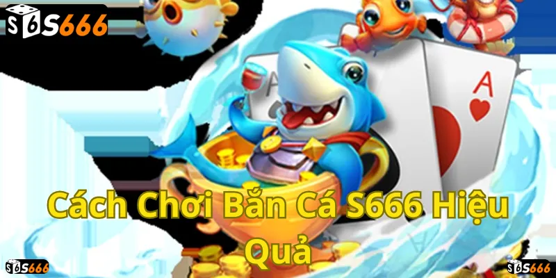 Bắn cá S666: Bắn cá đỉnh cao, rinh quà siêu khủng