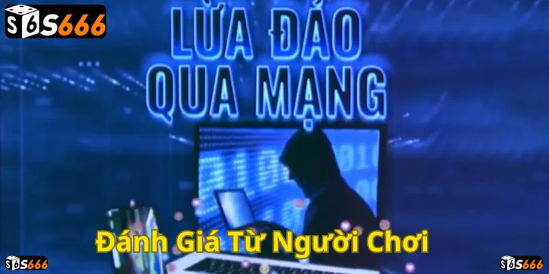 Cẩn trọng với các dấu hiệu lừa đảo trực tuyến liên quan đến S666