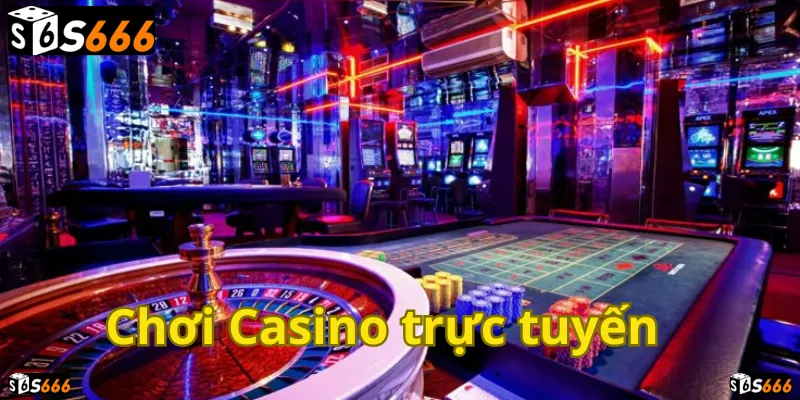 Chơi Casino trực tuyến