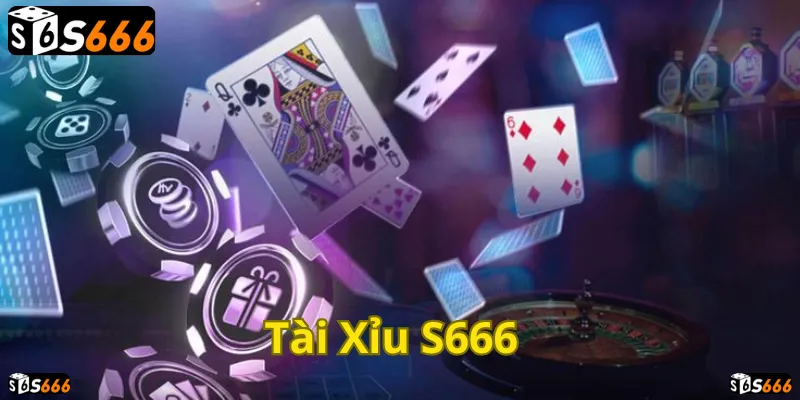 Tài xỉu S666: Chơi ngay, rinh thưởng lớn, đổi đời nhanh chóng