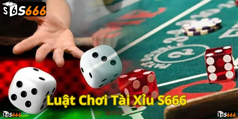 Tài xỉu S666: Luật chơi đơn giản, rinh tiền thưởng lớn