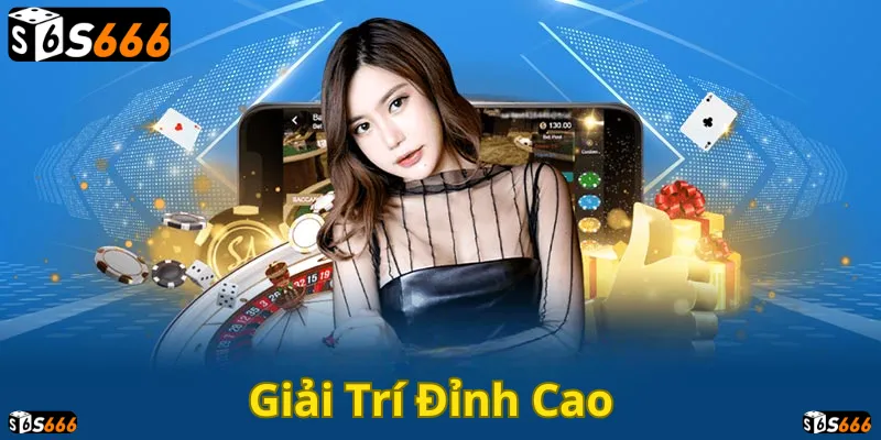Trải nghiệm không giới hạn với S666 – Giải trí đỉnh cao
